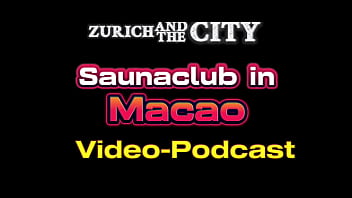 Saunaclub in MACAO (China) &ndash_ Video-PODCAST