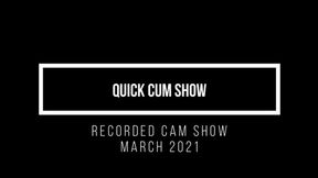 Recorded Cam Show: Quick Cum Show