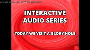 Interactive audio series today we visit the glory hole xvideos