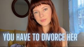 You Have To Divorce Her