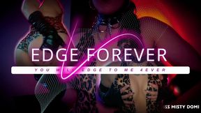 you will edge for Me forever