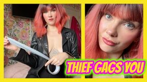 Thief Gags You