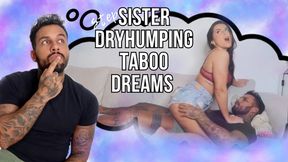 Stepsister dryhumping taboo dreams - Lalo Cortez and Vanessa