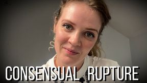 Consensual Rupture
