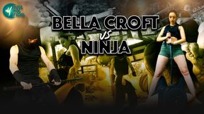 BELLA CROFT VS NINJA