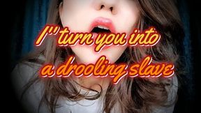 I’ll Turn You Into a Drooling Slave… Just Watch