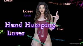 Hand Humping Loser