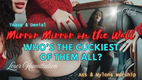 Mirror Mirror on the Wall, Who's the Cuckiest of them all?
