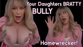 HOMEWRECKED - By your stepStep-Daughters BULLY!