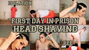 FIRST DAY IN PRISON - ISOLATION, PEE AND HEAD SHAVING