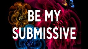 BE MY SUBMISSIVE