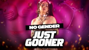 No Gender. Just Gooner.