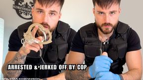 arrested & jerked off by cop