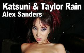 Katsuni & Taylor Rain & Alex Sanders: BDSM, throat, anal, facial