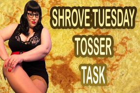 SHROVE TUESDAY TOSSER TASK