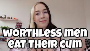 Worthles Men Eat Their Cum