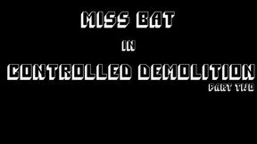 Controlled Demolition: Part Two