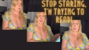 Stop Staring, I’m Trying to Read!