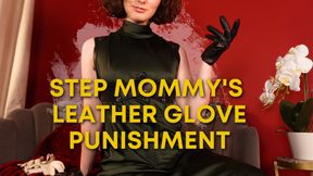 Step-Mommy's Leather Glove Punishment