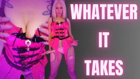 Whatever It Takes