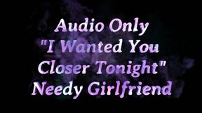 I Wanted You Closer Tonight | Needy Girlfriend Audio Series | ASMR | Softcore | EvieLuvs