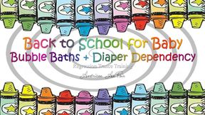 Back to School for Baby - Bathtime + Diaper Dependency