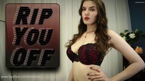 Rip You Off 5 || Humiliation Mind Fuck