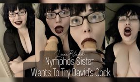 Nymphos Sister Wants To Try Davids Cock