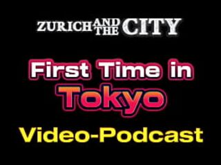 First Time TOKYO – Video-PODCAST
