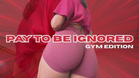 Pay To Be Ignored: Gym Edition