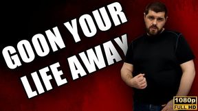 Goon Your Life Away - Full HD 1080p - KingMarti