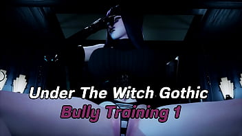 Under The Witch : Gothic - Bully Training 1