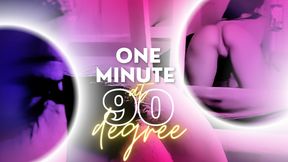 ONE MINUTE AT NINETY DEGREE / UN MINUTO A NOVANTA GRADI