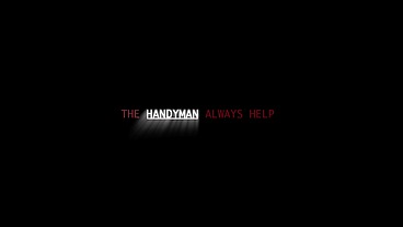 The hadyman always help