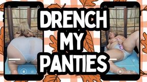 Drench my panties