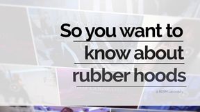 So You Want To Know About Rubber Hoods