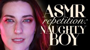 ASMR Repetition: Naughty Boy