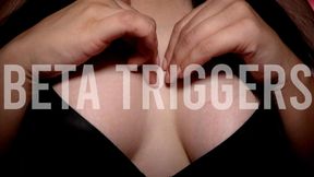 Beta Triggers
