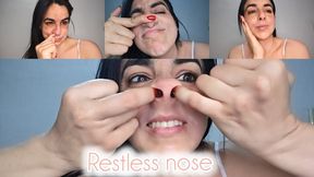 Restless nose!