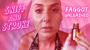 Sniff And Stroke: Faggot Unleashed