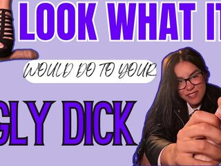 Look What It Would Do to Your Unattractive Shlong