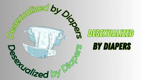 Desexualized by Diapers (audio only mp4)