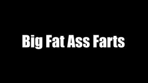 big fat ass farts