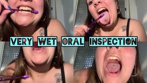 Very wet inspection of the mouth
