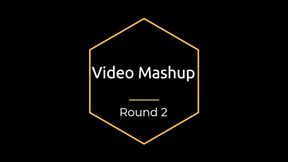 Video Mashup Round 2