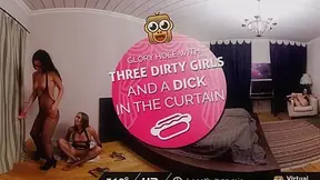 Glory Hole with Three Dirty Chicks and a Dick in the Curtain - VirtualPorn360