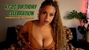 4/20 Birthday Celebration