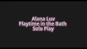 Alana Luv bath solo play, shows off her long beauties