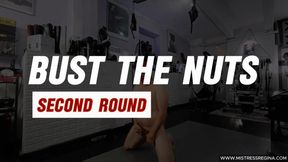 Bust The Nuts - Second Round