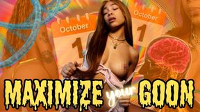 MAXIMIZE YOUR GOON!